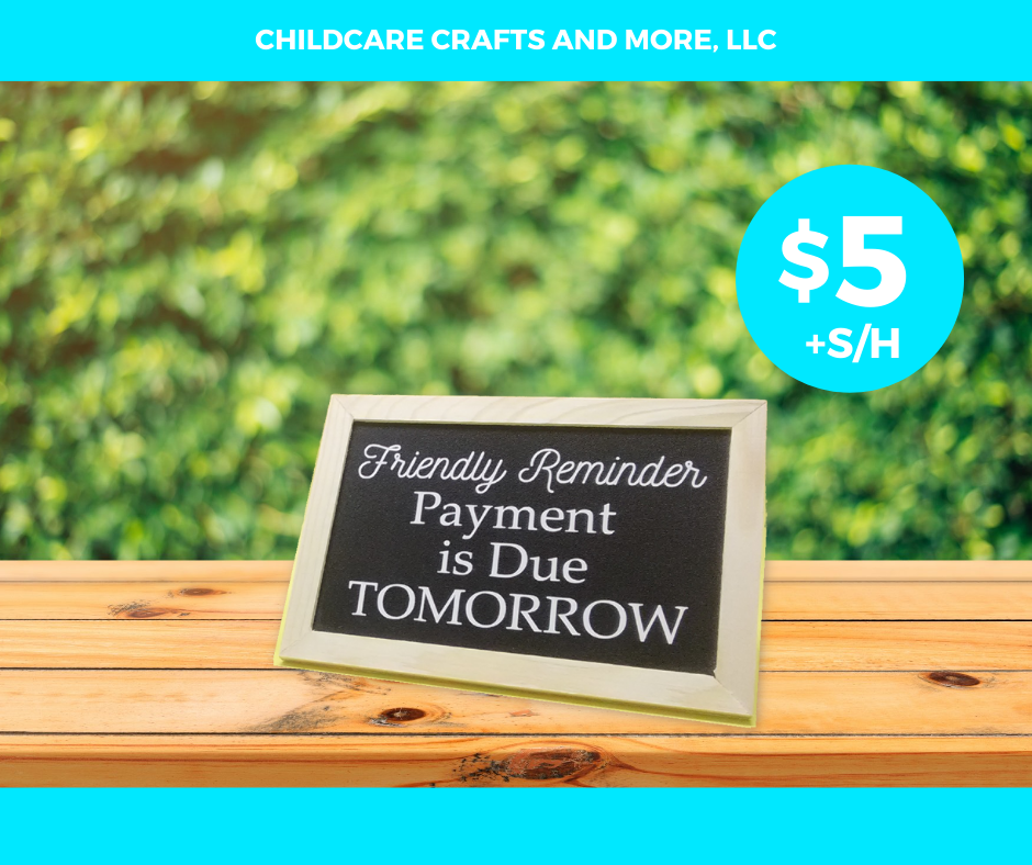 Friendly Reminder Payment is Due Tomorrow sign – Childcare Crafts and More,  LLC